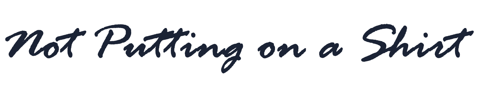 Not Putting on a Shirt Logotype
